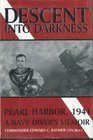 Descent into Darkness Pearl Harbor 1941  A Navy Diver's Memoir