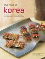 The Food of Korea 63 Simple and Delicious Recipes from the land of the Morning Calm