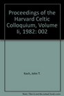 Proceedings of the Harvard Celtic Colloquium Volume Ii 1982