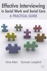 Effective Interviewing in Social Work and Social Care A Practical Guide