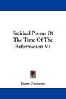 Satirical Poems Of The Time Of The Reformation V1