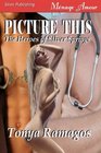 Picture This [The Heroes of Silver Springs 5] (Siren Menage Amour)