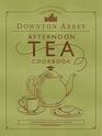The Official Downton Abbey Afternoon Tea Cookbook Teatime Drinks Scones Savories  Sweets