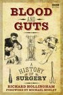 Blood and Guts A History of Surgery