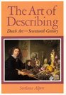 The Art of Describing  Dutch Art in the Seventeenth Century