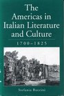 The Americas in Italian Literature in the Eighteenth and Early Nineteenth Centuries