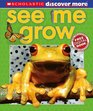 Scholastic Discover More See Me Grow