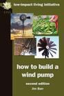How to Build a Wind Pump Second Edition