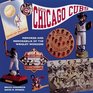 The Chicago Cubs Memories and Memorabilia of the Wrigley Wonders
