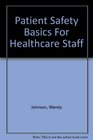 Patient Safety Basics For Healthcare Staff
