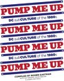 Pump Me Up Dc Subculture of the 1980's