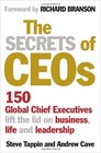 The Secrets of CEOs 150 Global Chief Executives Lift the Lid on Business Life and Leadership