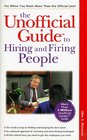 The Unofficial Guide to Hiring and Firing People