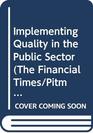 Implementing Quality in the Public Sector