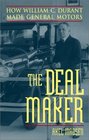 The Deal Maker How William C Durant Made General Motors