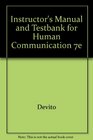 Instructor's Manual and Testbank for Human Communication 7e