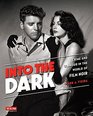Into the Dark The Cinematic Art of Film Noir