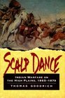 Scalp Dance Indian Warfare on the High Plains 18651879