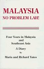 Malaysia No Problem Lah Four Years in Malaysia and Southeast Asia  A Diary