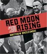 Red Moon Rising Sputnik and the Hidden Rivals That Ignited the Space Age