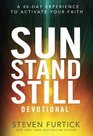 Sun Stand Still Devotional: A Forty-Day Experience to Activate Your Faith