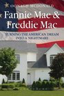 Fannie Mae and Freddie Mac Turning the American Dream into a Nightmare