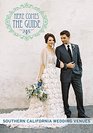 Here Comes The Guide Southern California Southern California Wedding Venues
