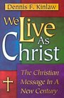 We Live As Christ