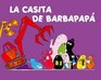 La casita de Barbapapa/ The Little House of Barbapapa