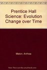 Prentice Hall Science Evolution Change over Time
