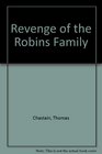 Revenge of the Robins Family