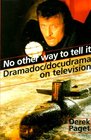 No Other Way To Tell It  Dramadoc/Docudrama on Television