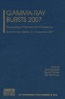 GammaRay Bursts 2007 Proceedings of the Santa Fe Conference