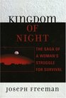 Kingdom of Night The Saga of a Woman's Struggle for Survival