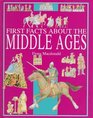 First Facts About the Middle Ages (First Facts Series)