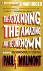The Astounding the Amazing and the Unknown A Novel