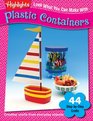 Look What You Can Make With Plastic Containers