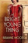 A Bright Young Thing A Novel