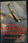 That Eternal Summer Untold Stories from the Battle of Britain