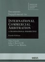 Documents Supplement to International Commercial Arbitration A Transnational Perspective