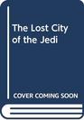The Lost City of the Jedi