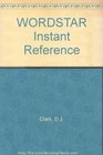 Wordstar Instant Reference/for Versions 45