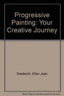 Progressive Painting Your Creative Journey