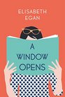 A Window Opens: A Novel