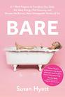 Bare: A 7-Week Program to Transform Your Body, Get More Energy, Feel Amazing, and Become the Bravest, Most Unstoppable Version of You