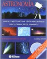 Astronoma  manual completo  mtodos e instrumentos bsicos para la observacin del firmamento