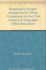 Blackboard Student Access Kit for Office Procedures for the 21st Century  Integrated Office Simulation