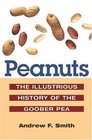 Peanuts The Illustrious History of the Goober Pea