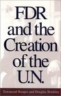 FDR and the Creation of the UN