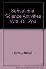 SENSATIONAL SCIENCE ACTIVITIES WITH DR ZED